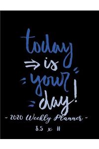 2020 Weekly Planner - Today Is Your Day