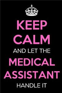 Keep Calm and Let the Medical Assistant Handle It