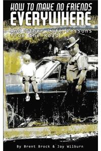 How to Make No Friends Everywhere