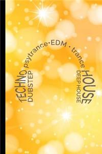 Techno Dubstep Psytrance EDM Trance House Deep House