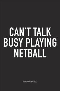 Can't Talk Busy Playing Netball