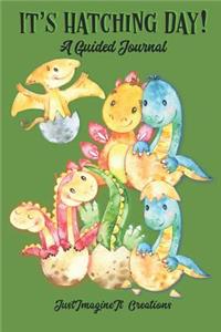 IT'S HATCHING DAY! A Guided Journal