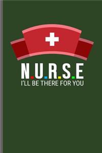 Nurse I'll be there for you