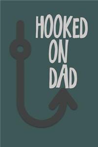 Hooked on Dad: Blank Journal Notebook with Lined Pages for All The Morning or Any Dad or Father figure for Writing, Drawing and Keeping Track of All The Things a P