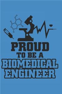 Proud To Be A Biomedical Engineer