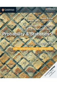 Cambridge International as & a Level Mathematics: Probability & Statistics 2 Coursebook with Cambridge Online Mathematics (2 Years)