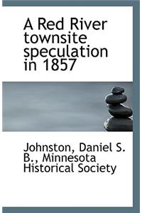 A Red River Townsite Speculation in 1857