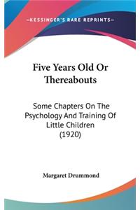 Five Years Old Or Thereabouts