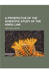 A Prospectus of the Scientific Study of the Hindu Law