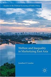 Welfare and Inequality in Marketizing East Asia