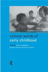 Cultural Worlds of Early Childhood