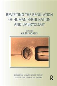 Revisiting the Regulation of Human Fertilisation and Embryology