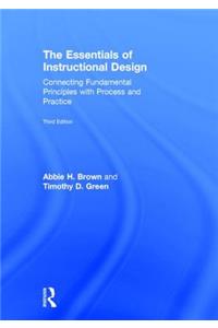 The Essentials of Instructional Design: Connecting Fundamental Principles with Process and Practice, Third Edition