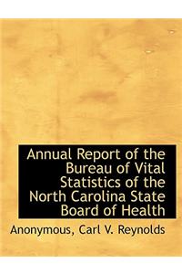 Annual Report of the Bureau of Vital Statistics of the North Carolina State Board of Health