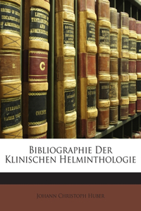 Bibliographie Der Klinischen Helminthologie