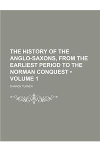 The History of the Anglo-Saxons, from the Earliest Period to the Norman Conquest (Volume 1)