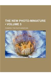 The New Photo-Miniature (Volume 5); Formerly the Photo-Miniature