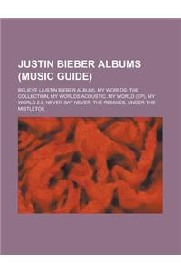 Justin Bieber Albums