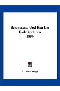 Berechnung Und Bau Der Radialturbinen (1894)