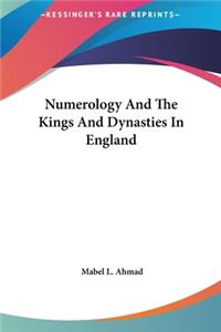 Numerology and the Kings and Dynasties in England