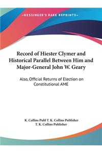 Record of Hiester Clymer and Historical Parallel Between Him and Major-General John W. Geary