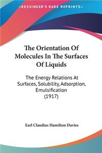 The Orientation of Molecules in the Surfaces of Liquids