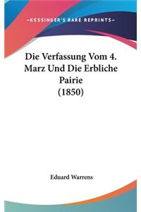 Die Verfassung Vom 4. Marz Und Die Erbliche Pairie (1850)