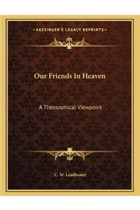 Our Friends in Heaven