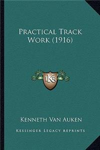 Practical Track Work (1916)
