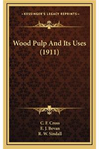 Wood Pulp And Its Uses (1911)