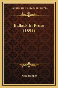 Ballads in Prose (1894)