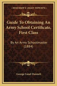 Guide to Obtaining an Army School Certificate, First Class