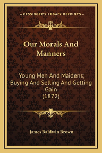 Our Morals And Manners