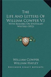 The Life And Letters Of William Cowper V3