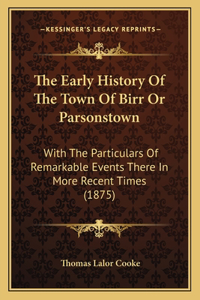 Early History Of The Town Of Birr Or Parsonstown