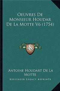Oeuvres De Monsieur Houdar De La Motte V6 (1754)