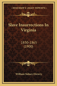 Slave Insurrections In Virginia
