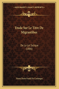 Etude Sur Le Titre De Migrantibus