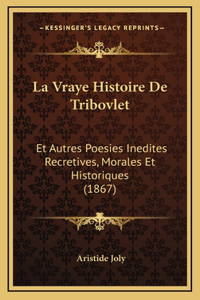 La Vraye Histoire De Tribovlet