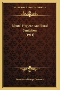 Mental Hygiene And Rural Sanitation (1914)