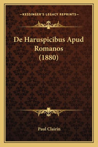 De Haruspicibus Apud Romanos (1880)