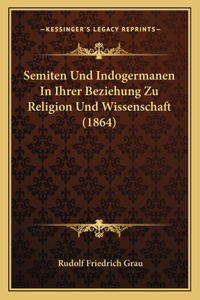 Semiten Und Indogermanen In Ihrer Beziehung Zu Religion Und Wissenschaft (1864)