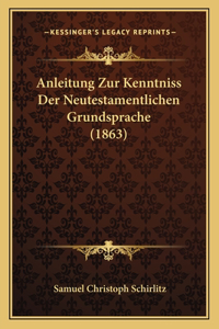 Anleitung Zur Kenntniss Der Neutestamentlichen Grundsprache (1863)