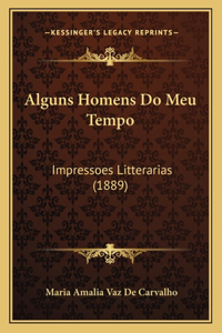 Alguns Homens Do Meu Tempo