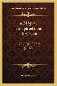 A Magyar Hirlapirodalom Tortenete