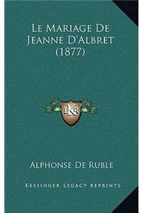 Le Mariage De Jeanne D'Albret (1877)