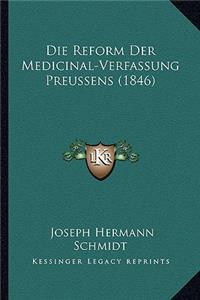 Reform Der Medicinal-Verfassung Preussens (1846)