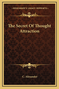 The Secret Of Thought Attraction