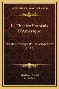 Le Theatre Francais D'Amerique