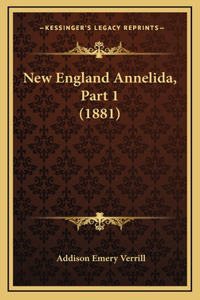 New England Annelida, Part 1 (1881)